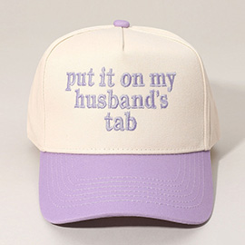 PUT IT ON MY HUSBANDS TAB Message Embroidered Baseball Cap