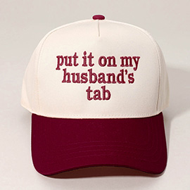 PUT IT ON MY HUSBANDS TAB Message Embroidered Baseball Cap