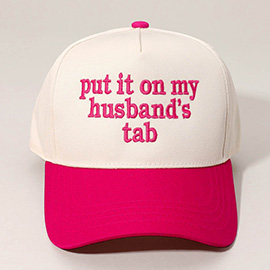 PUT IT ON MY HUSBANDS TAB Message Embroidered Baseball Cap