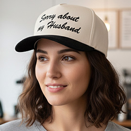 SORRY ABOUT MY HUSBAND Message Embroidered Five Panel Canvas Snapback Baseball Cap
